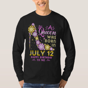 T-shirt Une Reine Est Née Le 12 Juillet Joyeux Anniversair