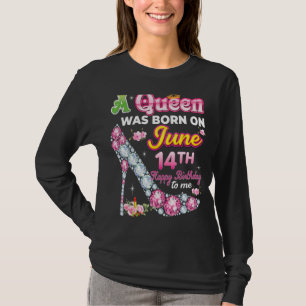 T-shirt Une Reine Est Née Le 14 Juin 14 Joyeux Anniversair