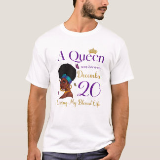 T-shirt Une Reine Est Née Le 20 Décembre Vivant Ma Bénédic