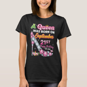 T-shirt Une Reine Est Née Le 21 Septembre 21 Joyeux Annive