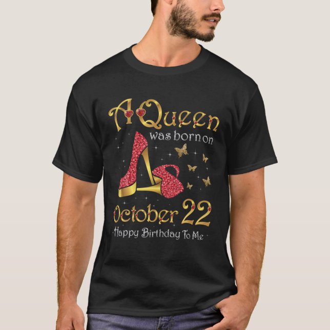 T-shirt Une Reine Est Née Le 22 Octobre, 22 Octobre Naissa (Devant)