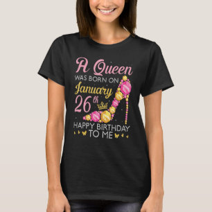 T-shirt Une Reine Est Née Le 26 Janvier Joyeux Anniversair
