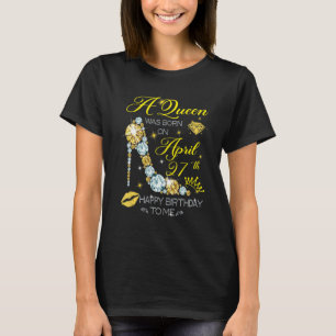 T-shirt Une Reine Est Née Le 27 Avril Joyeux Anniversaire