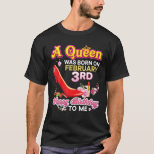 T-shirt Une Reine Est Née Le 3 Février Joyeux Anniversaire