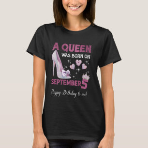 T-shirt Une Reine Est Née Le 5 Septembre Girlie Anniversai