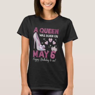 T-shirt Une Reine Est Née Le 6 Mai Girlie Anniversaire Rei