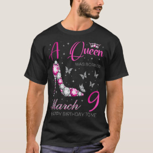 T-shirt Une reine est née le 9 mars, 9 mars Anniversaire