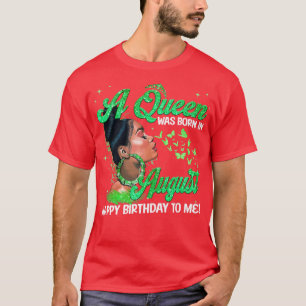 T-shirt Une Reines Est Née En Août Joyeux Anniversaire Pou