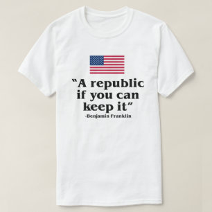 T-SHIRT UNE RÉPUBLIQUE SI VOUS POUVEZ LA CONSERVER USA CO