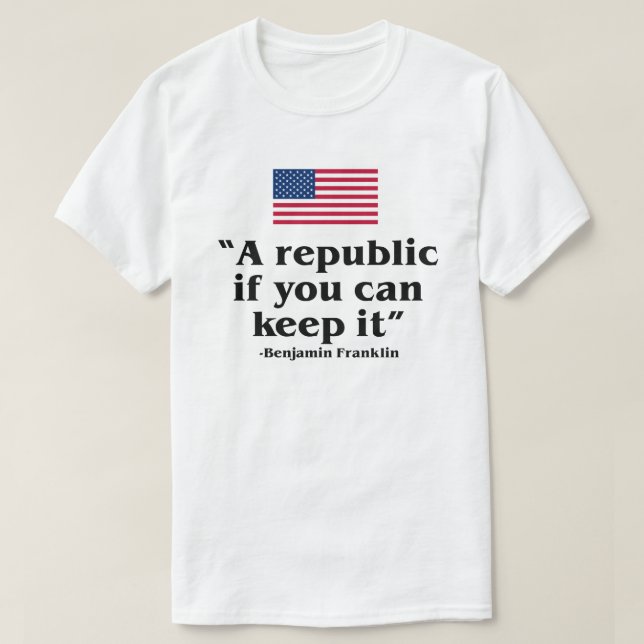 T-SHIRT UNE RÉPUBLIQUE SI VOUS POUVEZ LA CONSERVER USA CON (Design devant)