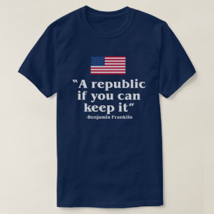 T-SHIRT UNE RÉPUBLIQUE SI VOUS POUVEZ LA CONSERVER USA CON