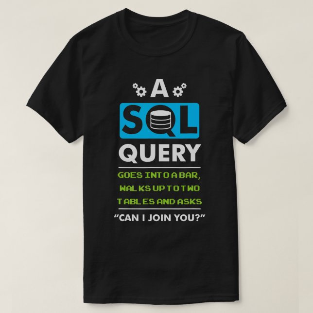 T-shirt Une Requête SQL Va Dans Une Barre Pour Le Programm (Design devant)
