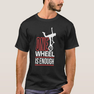 T-shirt une roue suffit Monocycle Monocycle
