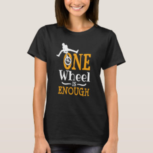 T-shirt une roue suffit Unicycle acrobatique