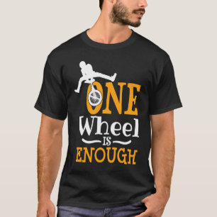 T-shirt une roue suffit Unicycle acrobatique