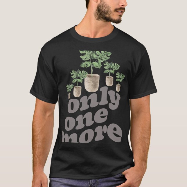 T-shirt Une seule plus Plante jardinage Horticulture (Devant)