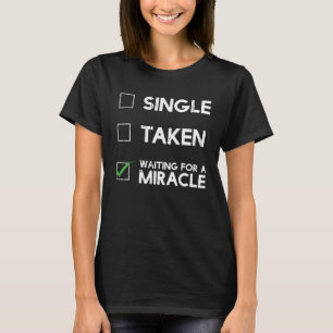 T-shirt Une Seule Prise En Attente D'Un Miracle Believers