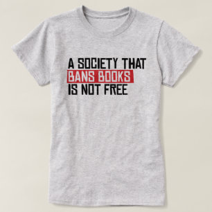 T-shirt Une société qui interdit les livres n'est pas libr