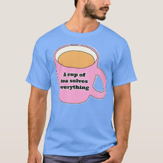 T-shirt Une tasse de thé résout tout 25