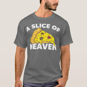 T-shirt Une tranche de Ciel Pizza Alimentation Humour ital