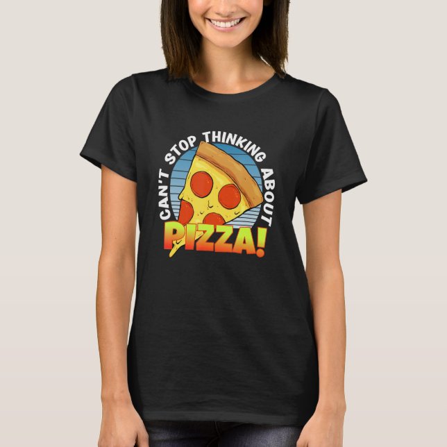 T-shirt Une tranche de pizza Party ne peut pas arrêter de  (Devant)