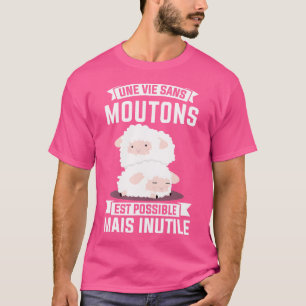 T-shirt Une Vie Sans Moutons Est Mouton Inutile