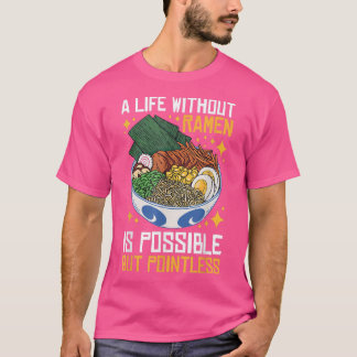 T-shirt Une vie sans Ramen est possible mais sans pointe