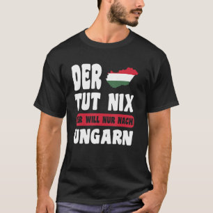T-shirt Ungarn Flagge Der tut nix der nur nach Ungar
