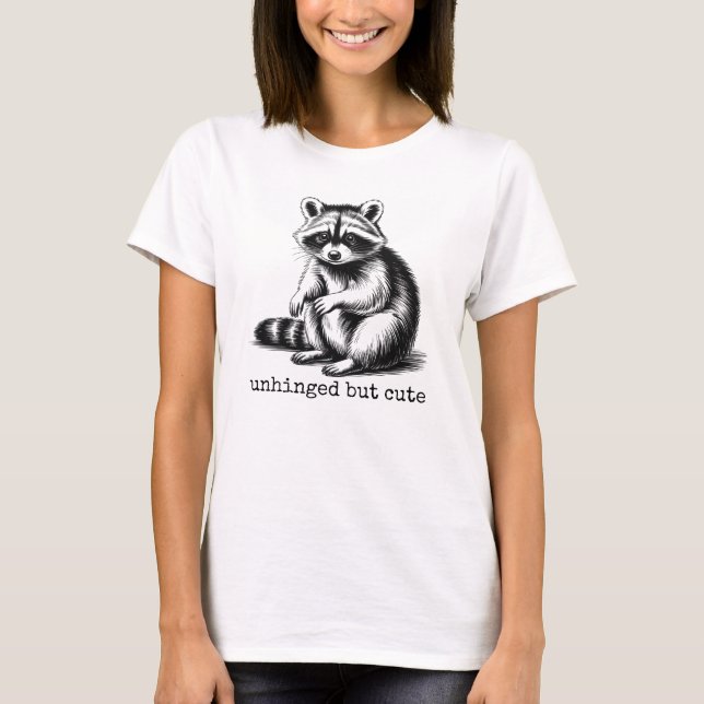 T-shirt Unhinged But Cute, Funny Feral Raccoon Meme (Devant)
