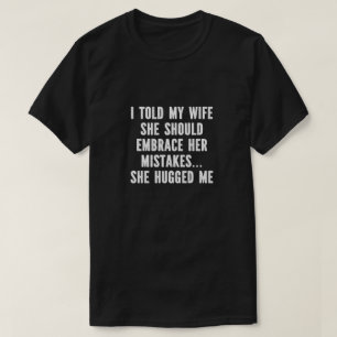 T-shirt Uni - I Told My Wife