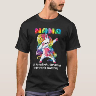 T-shirt Unicorn Drôle Nana Comme Un Grand-Mère Normal Seul