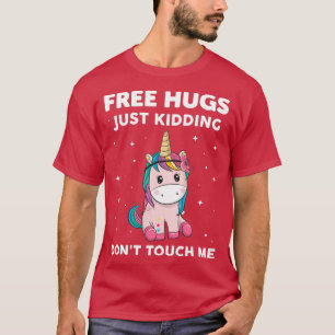 T-shirt Unicorn Free Hugs Just Kidding Dont Touch Me