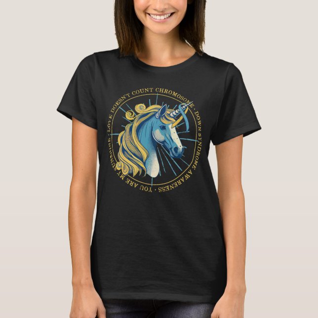 T-shirt Unicorn Love Ne Compte Pas Le Syndrome De Chromoso (Devant)