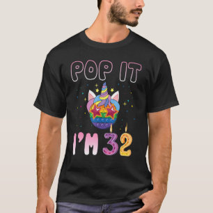 T-shirt Unicorn Pop It I'm 32 Years Happy My Birthday