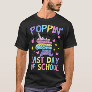T-shirt Unicorn Poppin' My Way Through Dernier Day Of Scho