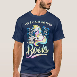 T-shirt Unicorne Oui J'Ai Vraiment Besoin De Tous Ces Livr