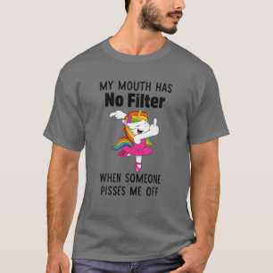 T-shirt Unicornes Ma Bouche N'A Pas De Filtre Quand Quelqu
