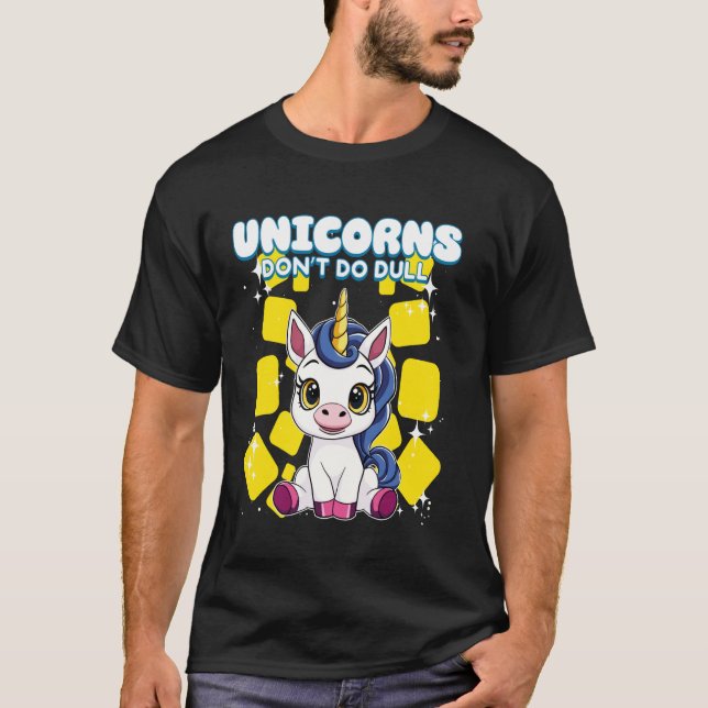T-shirt Unicorns Don´t Do Dull Unicorn (Devant)