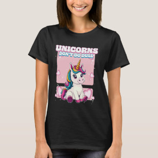 T-shirt Unicorns Don´t Do Dull Unicorn  1
