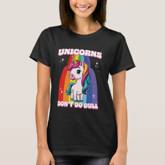 T-shirt Unicorns ne font pas Dull Unicorn