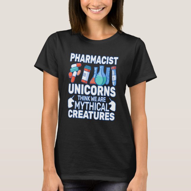 T-shirt Unicorns Think Druggists pharmacist pharmacy woman (Devant)