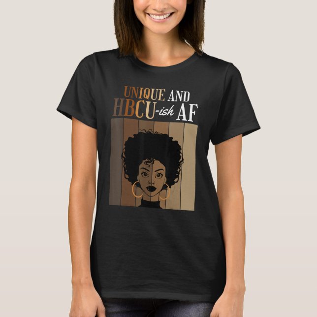 T-shirt Unique And HBCU-ish AF Historical Black Colleges A (Devant)