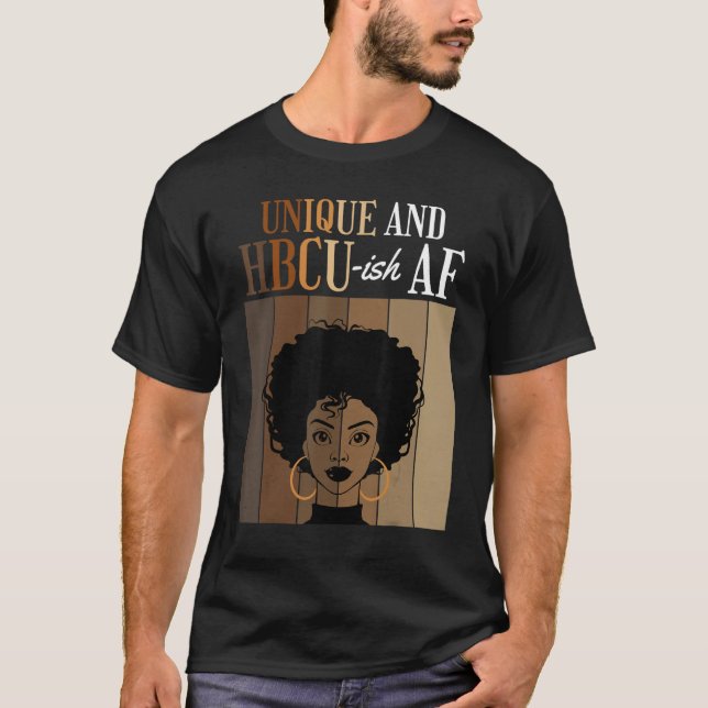 T-shirt Unique And HBCU-ish AF Historical Black Colleges A (Devant)