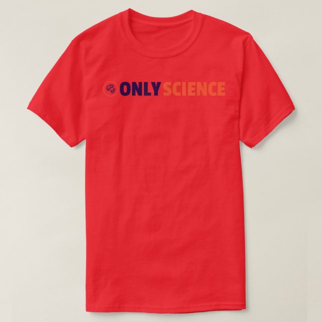 T-shirt Uniquement science - passionné de science (Design devant)