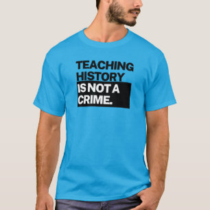T-shirt Unisex T - Enseigner l'histoire n'est pas un crime
