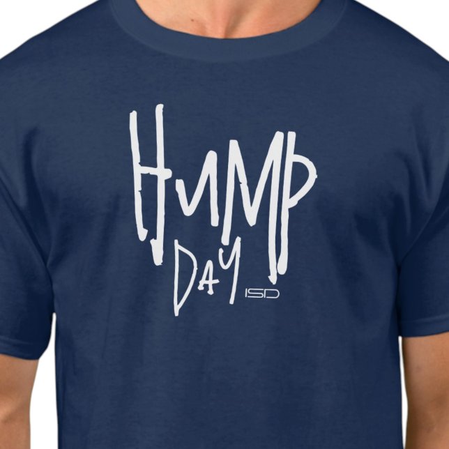 T-Shirt Unisexe Hump Day ISD (Créateur téléchargé)