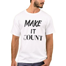 T-Shirt Unisexe Make It Count