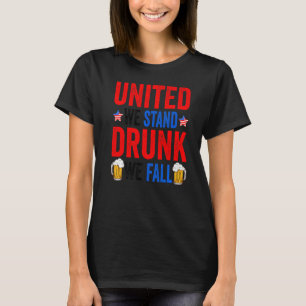 T-shirt United We Strunk We Fall Beer American 4th Of
