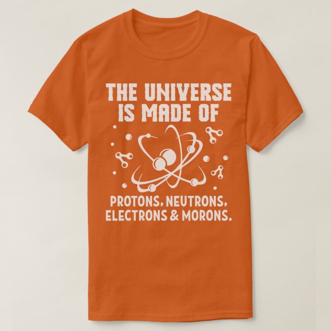 T-shirt Univers Fait De Protons Neutrons Électrons (Design devant)