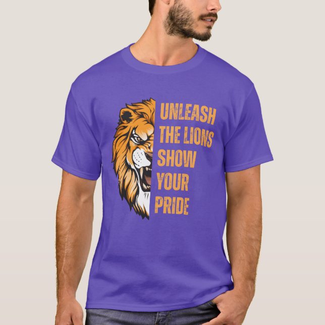 T-shirt Unleashhe Lions Show Your Pride Apparel funny (Devant)